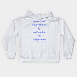 Perform instead of complain Kids Hoodie